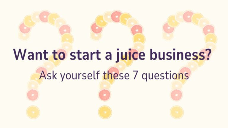 "Want to start a juice business? Answer these 7 questions"